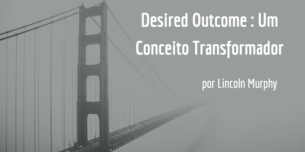 Desired Outcome: Um Conceito Transformador