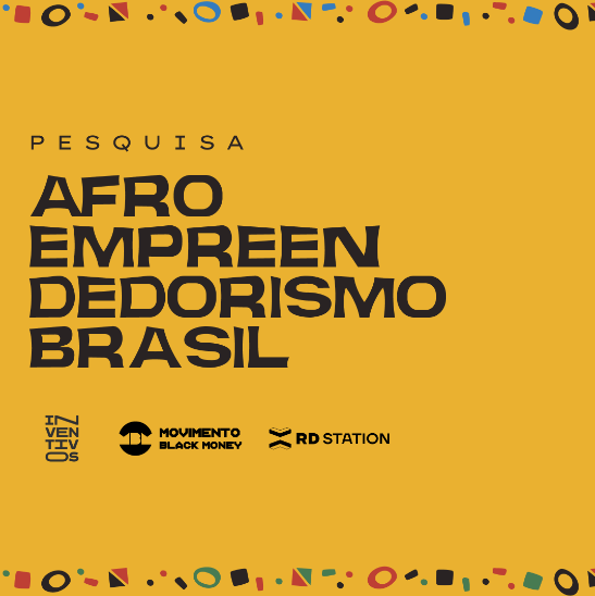 Movimento Black Money, Inventivos e RD Station lançam a pesquisa Afroempreendedorismo Brasil