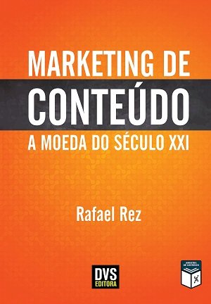 livro Marketing de Conteúdo - A moeda do século XXI (Rafael Rez)