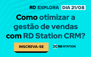 RD Explora: Como otimizar a Gestão de Vendas com RD Station CRM?