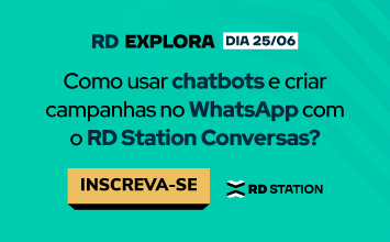 RD EXPLORA: Como usar chatbots e criar campanhas no WhatsApp com o RD Station Conversas?